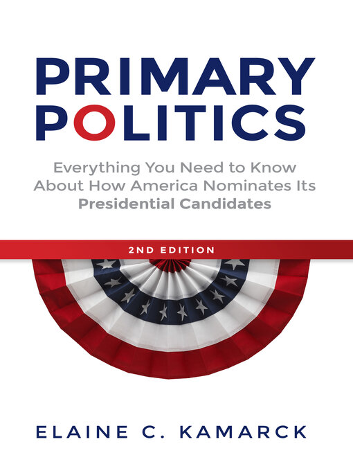 Title details for Primary Politics by Elaine C. Kamarck - Available